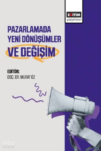 Pazarlamada Yeni Dönüşümler ve Değişim - 1