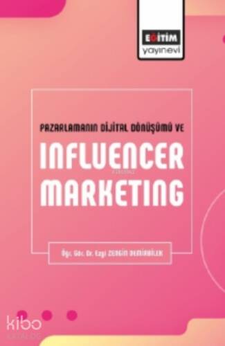 Pazarlamanın Dijital Dönüşümü Ve Influencer Marketıng - 1