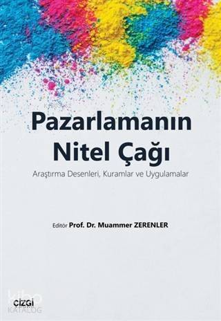 Pazarlamanın Nitel Çağı; Araştırma Desenleri Kuramlar ve Uygulamalar - 1