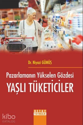 Pazarlamanın Yükselen Gözdesi Yaşlı Tüketiciler - 1