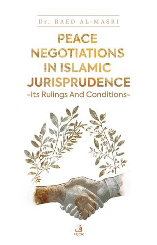 Peace Negotiations in Islamic Jurisprudence -Its Rulings and Conditions - 1