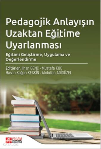 Pedagojik Anlayışın Uzaktan Eğitime Uyarlanması: Eğitimi Geliştirme, Uygulama ve Değerlendirme - 1