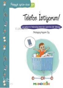 Pedagojik Öyküler Dizisi 27; Telefon İstiyorum! - 1