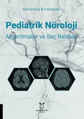 Pediatrik Nöroloji Algoritmalar ve İlaç Rehberi (Kumandaş & Canpolat) - 1