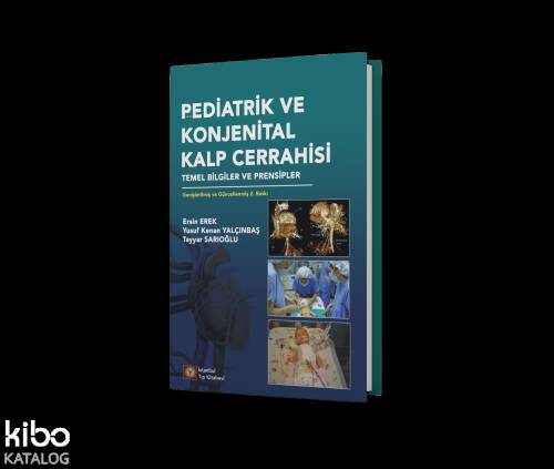 Pediatrik ve Konjenital Kalp Cerrahisi Temel Bilgiler ve Prensipler - 1