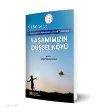 Pediatristlerin Kaleminden Çocukluk Öykülerimiz Yaşamımızın Düşsel Köyü - 1