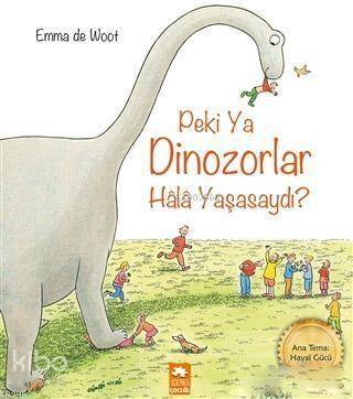 Peki Ya Dinozorlar Hala Yaşasaydı? - 1