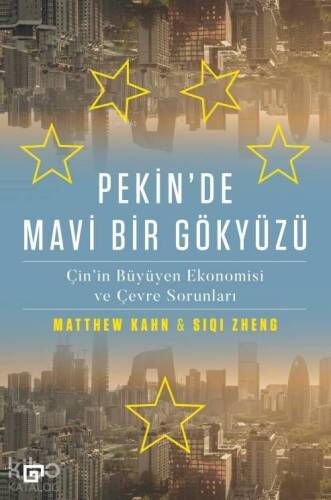 Pekin'de Mavi Bir Gökyüzü; Çin'in Büyüyen Ekonomisi ve Çevre Sorunları - 1