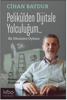 Pelikülden Dijitale Yolculuğum...; Bir Dönüşüm Öyküsü - 1