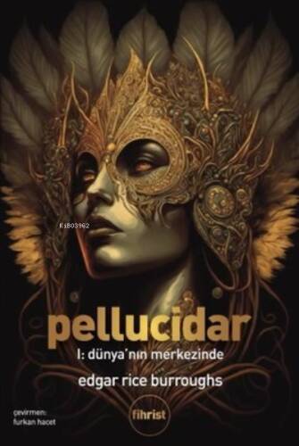 Pellucidar 1 - Dünya'nın Merkezinde - 1