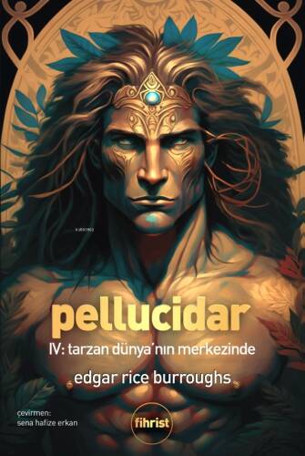 Pellucidar; IV Tarzan Dünya’nın Merkezinde - 1