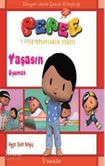 Pepee İlk Kitaplarım Serisi - Yaşasın Uyumak - 1