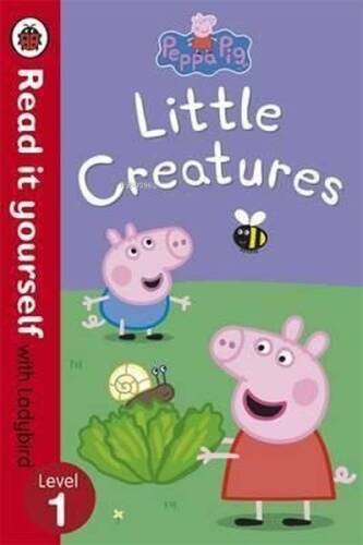 Peppa Pig: Little Creatures - Read it yourself with Ladybird: Level 1 - 1