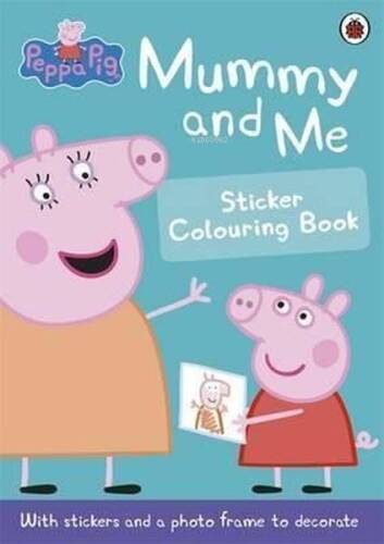 Peppa Pig: Mummy and Me Sticker Colouring Book  - 1