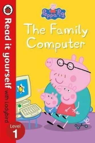 Peppa Pig: The Family Computer - Read It Yourself With Ladybird Level 1  - 1