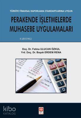 Perakende İşletmelerde Muhasebe Uygulamaları; Türkiye Finansal Raporlama Standartlarına Uygun - 1