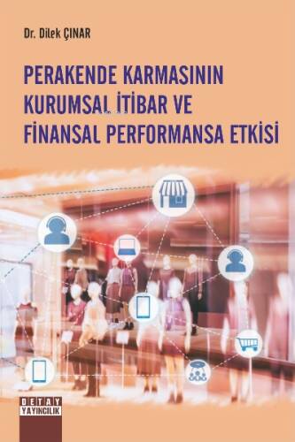 Perakende Karmasının Kurumsal İtibar Ve Finansal Performansa Etkisi - 1