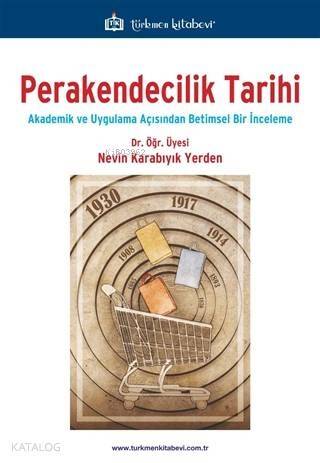 Perakendecilik Tarihi; Akademik ve Uygulama Açısından Betimsel Bir İnceleme - 1