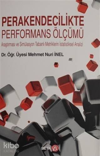 Perakendecilikte Performans Ölçümü; Araştırması ve Simülasyon Tabanlı Metriklerin İstatistiksel Analizi - 1