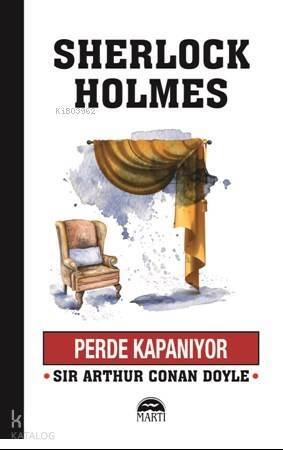 Perde Kapanıyor; Sherlock Holmes Serisi - 1