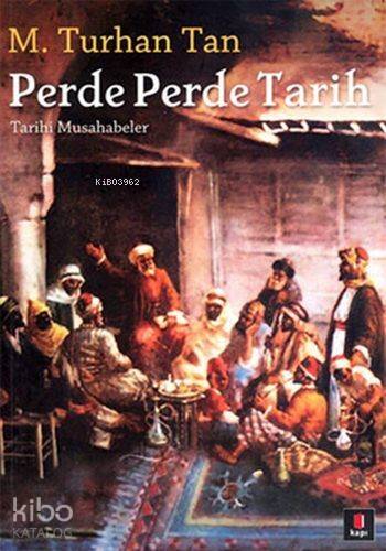 Perde Perde Tarih; Tarihi Musahabeler - 1