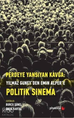 Perdeye Yansıyan Kavga Yılmaz Güney’den Alper’e Politik Sinema - 1