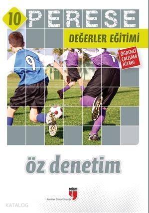 Perese Değerler Eğitimi Öğrenci Çalışma Kitabı 10: Öz Denetim - 1