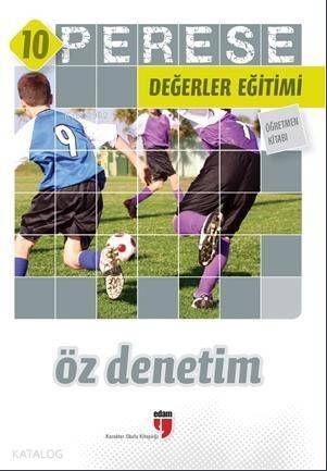 Perese Değerler Eğitimi Öğretmen Kitabı 10: Öz Denetim - 1