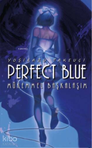 Perfect Blue - Mükemmel Başkalaşım - 1