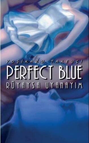 Perfect Blue – Rüyaysa Uyanayım - 1