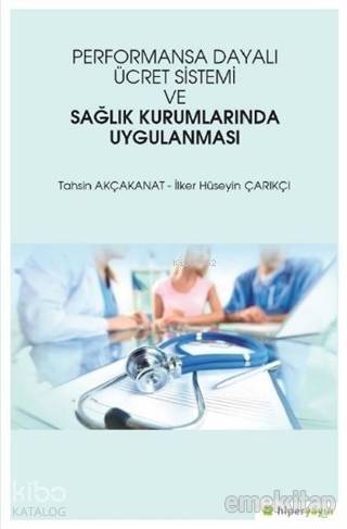 Performansa Dayalı Ücret Sistemi ve Sağlık Kurumlarında Uygulanması - 1