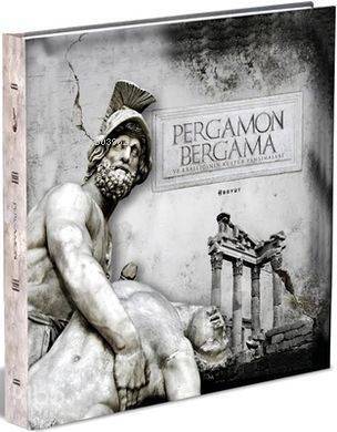 Pergamon / Bergama ve Krallığının Kültür Yansımaları - 1