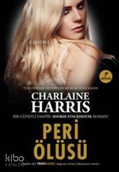 Peri Ölüsü; Bir Güneyli Vampir Romanı Sookie Stackhouse serisi 9.Kitap - 1