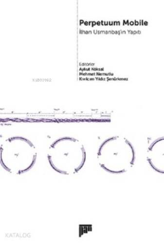 Perpetuum Mobile; İlhan Usmanbaş'ın Yapıtı - 1