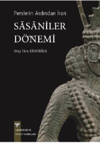 Perslerin Ardından İran - Sasaniler Dönemi - 1