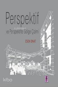 Perspektif ve Perspektifte Gölge Çizimi - 1