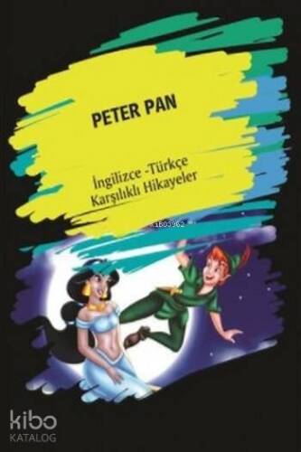 Peter Pan; (İngilizce Türkçe Karşılıklı Hikayeler) - 1