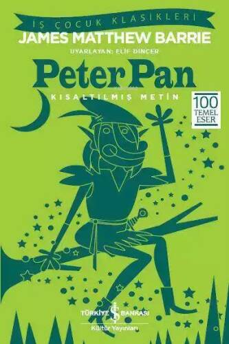 Peter Pan (Kısaltılmış Metin); 100 Temel Eser - 1