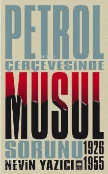 Petrol Çerçevesinde Musul Sorunu 1926-1955 - 1