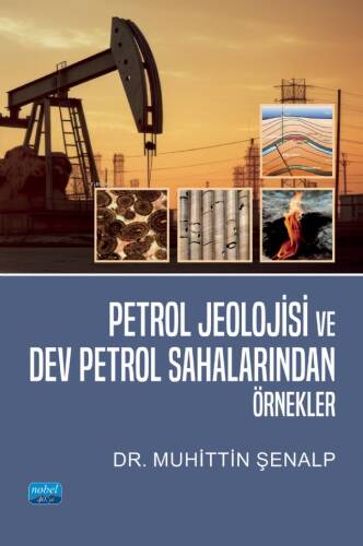 Petrol Jeolojisi ve Dev Petrol Sahalarından Örnekler - 1