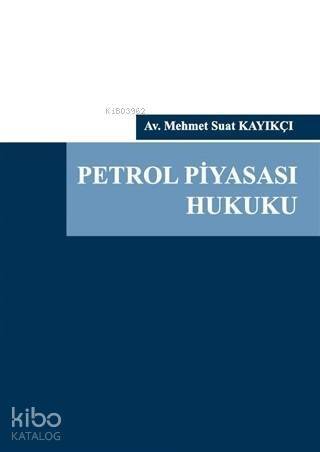 Petrol Piyasası Hukuku (Ciltli) - 1