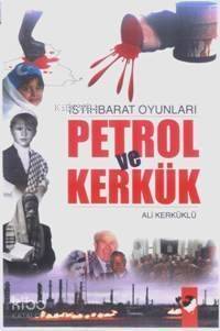 Petrol ve Kerkük; İstihbarat Oyunları - 1