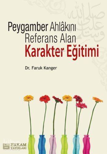 Peygamber Ahlakını Referans Alan Karakter Eğitimi - 1