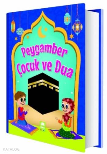 Peygamber Çocuk ve Dua - 1