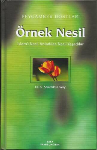 Peygamber Dostları Örnek Nesil 2;İslamı Nasıl Anladılar, Nasıl Yaşadılar - 1