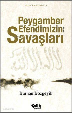 Peygamber Efendimizin (a.s.m.) Savaşları - 1