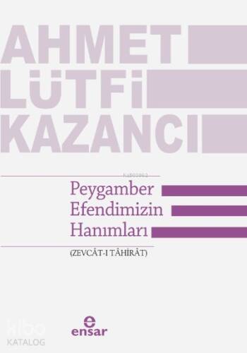 Peygamber Efendimizin Hanımları (Zevcât-ı Tâhirât) - 1