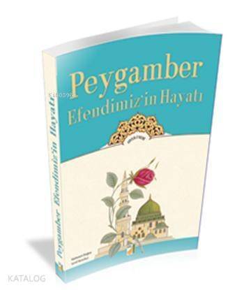 Peygamber Efendimizin Hayatı - 1