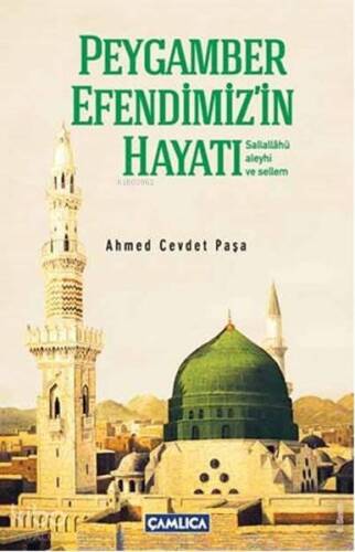 Peygamber Efendimiz'in Hayatı; (Sallallahu Aleyhi ve Sellem) (Ciltli) - 1