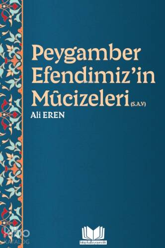 Peygamber Efendimiz'in Mucizeleri (S.A.V) - 1